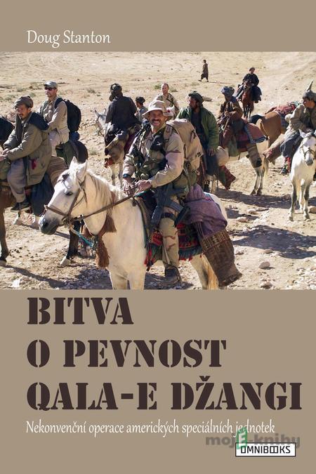 Bitva o pevnost Qala-e Džangi - Doug Stanton Bitva o pevnost Qala-e Džangi - Doug Stanton