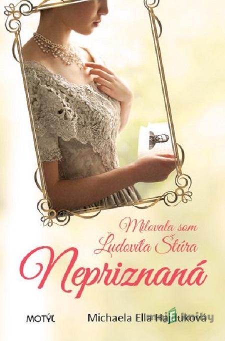 Nepriznaná - Michaela Ella Hajduková Nepriznaná - Michaela Ella Hajduková