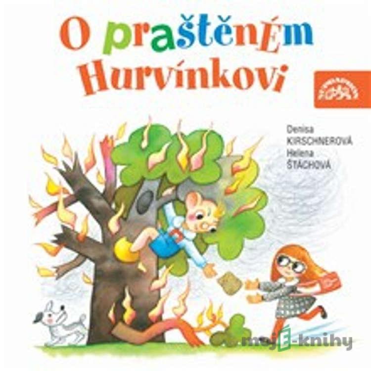 O praštěném Hurvínkovi - Helena Štáchová,Denisa Kirschnerová O praštěném Hurvínkovi - Helena Štáchová,Denisa Kirschnerová