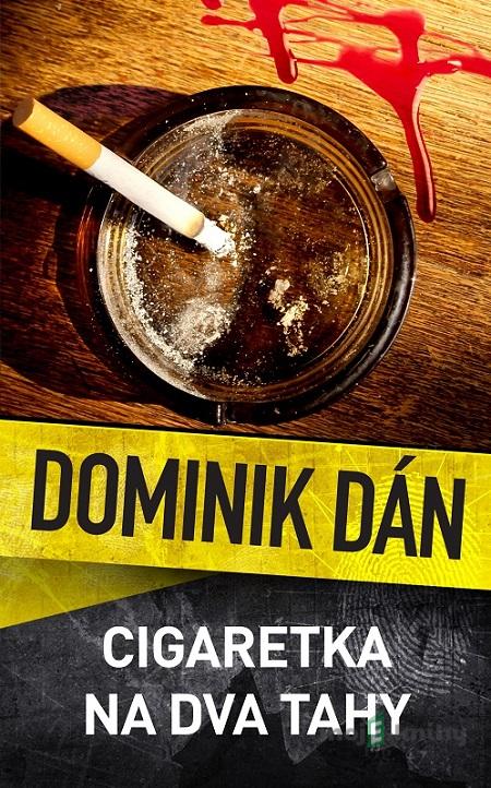 Cigaretka na dva tahy - Dominik Dán Cigaretka na dva tahy - Dominik Dán