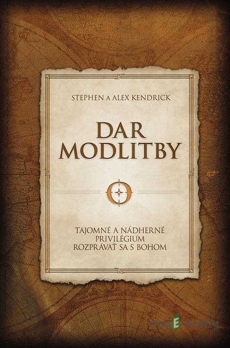 Dar modlitby - Stephen Kendrick, Alex Kendrick Dar modlitby - Stephen Kendrick, Alex Kendrick