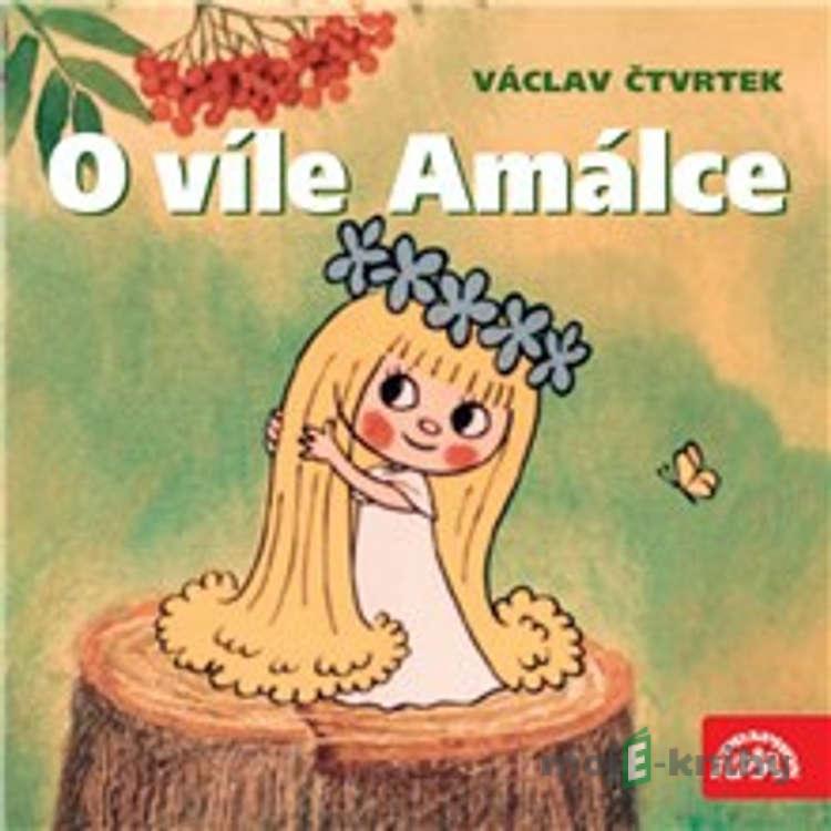 O víle Amálce - Václav Čtvrtek O víle Amálce - Václav Čtvrtek