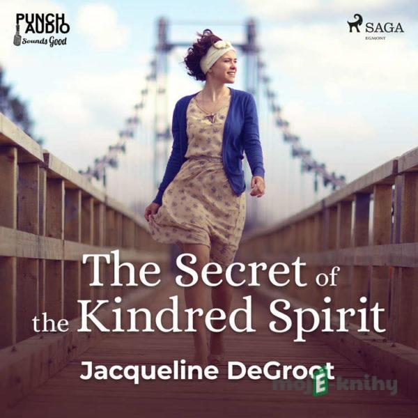 The Secret of the Kindred Spirit (EN) - Jacqueline Degroot