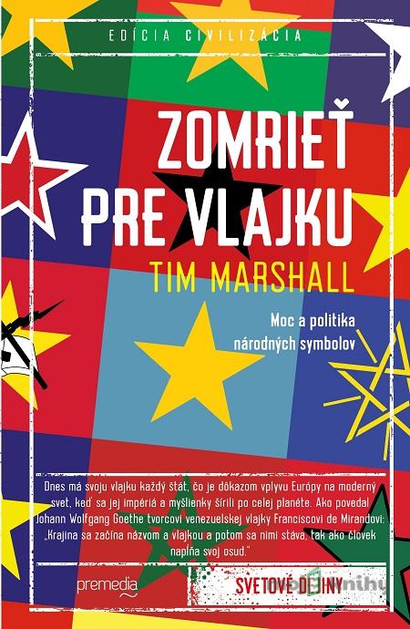 Zomrieť pre vlajku - Tim Marshall Zomrieť pre vlajku - Tim Marshall