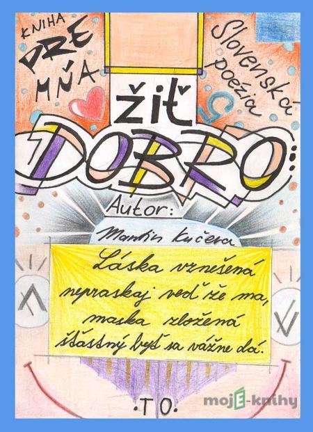 Žiť dobro - Martin Kučera Žiť dobro - Martin Kučera