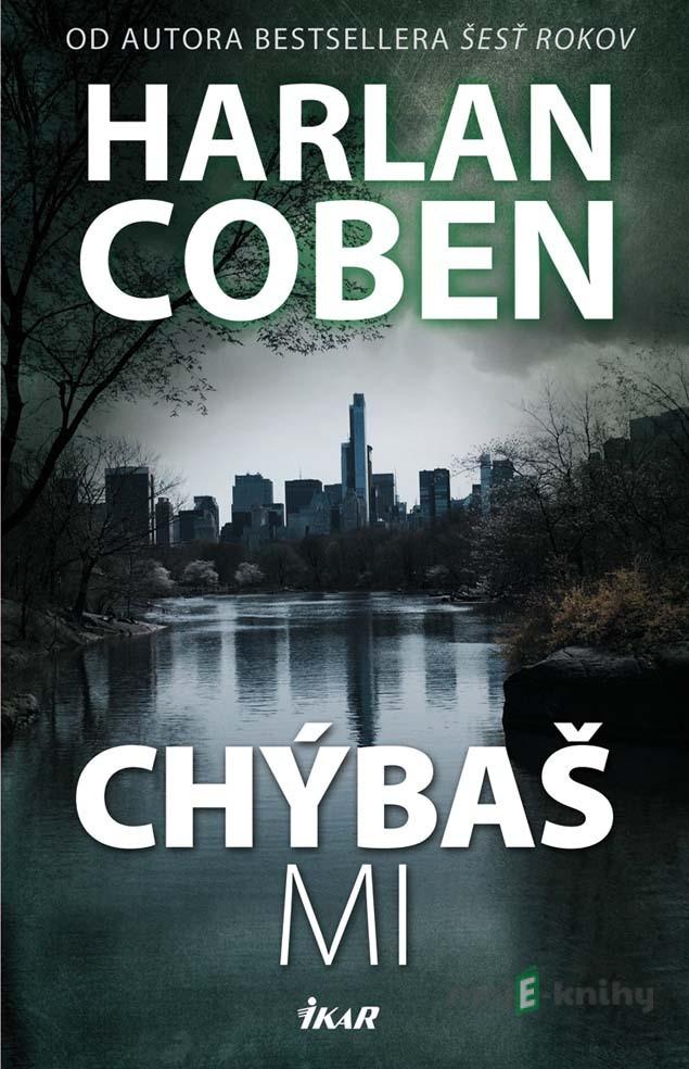 Chýbaš mi - Harlan Coben Chýbaš mi - Harlan Coben