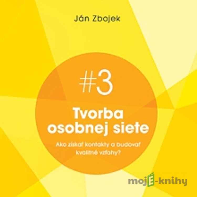 Tvorba osobnej siete - Ako získať kontakty a budovať kvalitné vzťahy? - Ján Zbojek Tvorba osobnej siete - Ako získať kontakty a budovať kvalitné vzťahy? - Ján Zbojek