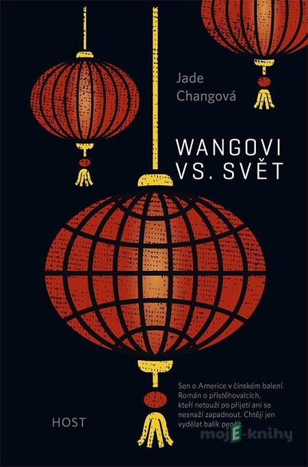 Wangovi vs. svět - Jade Chang Wangovi vs. svět - Jade Chang