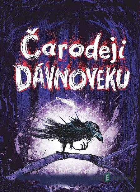 Čarodeji dávnoveku - Cressida Cowell Čarodeji dávnoveku - Cressida Cowell