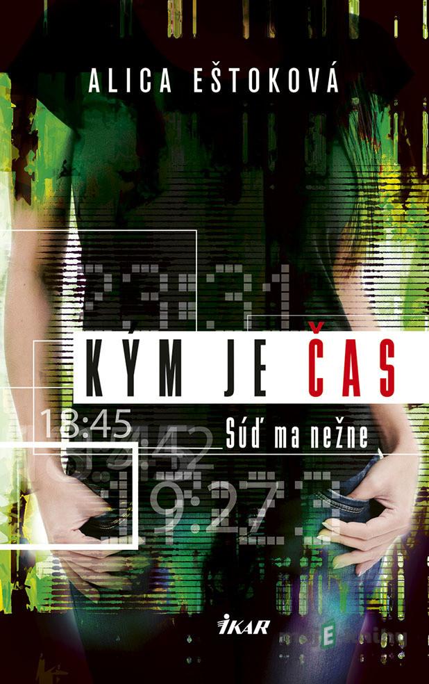 Kým je čas - Alica Eštoková Kým je čas - Alica Eštoková