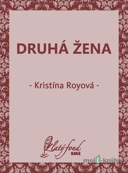 Druhá žena - Kristína Royová Druhá žena - Kristína Royová