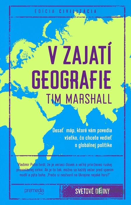 V zajatí geografie - Tim Marshall V zajatí geografie - Tim Marshall