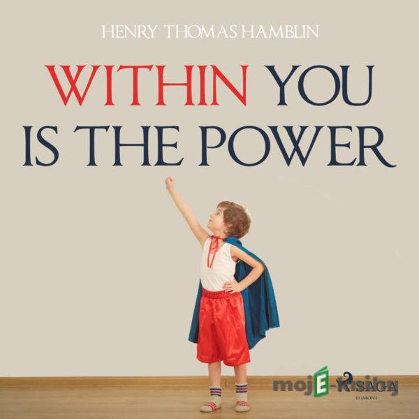 Within You Is The Power (EN) - Henry Thomas Hamblin