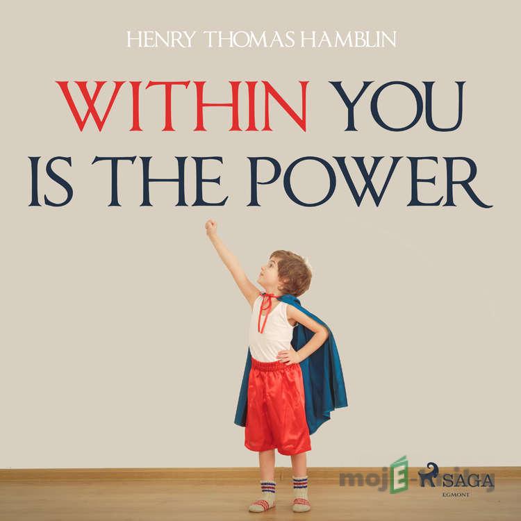 Within You Is The Power (EN) - Henry Thomas Hamblin Within You Is The Power (EN) - Henry Thomas Hamblin