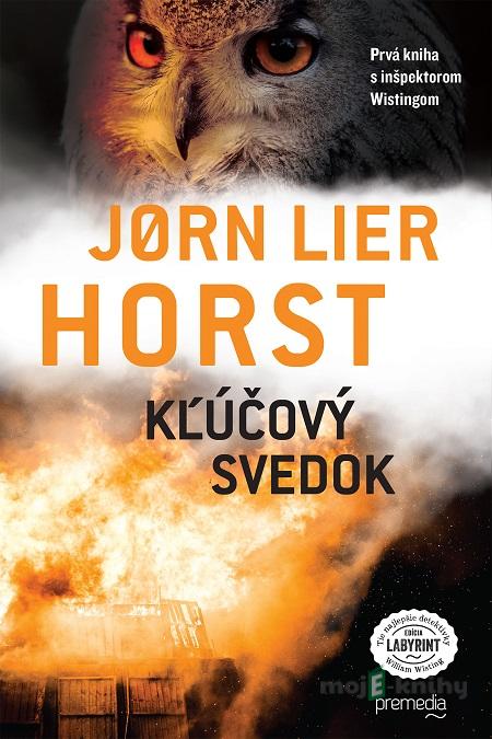 Kľúčový svedok - Jørn Lier Horst Kľúčový svedok - Jørn Lier Horst