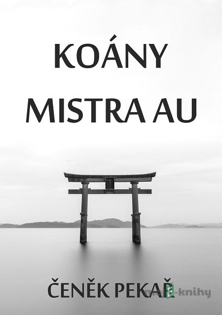 Koány Mistra Au - Čeněk Pekař Koány Mistra Au - Čeněk Pekař