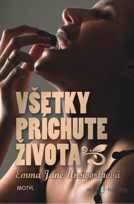 Všetky príchute života - Emma Jane Unsworthová Všetky príchute života - Emma Jane Unsworthová