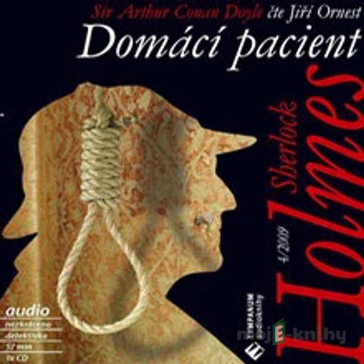 Sherlock Holmes 4 – Domácí pacient - Arthur Conan Doyle Sherlock Holmes 4 – Domácí pacient - Arthur Conan Doyle