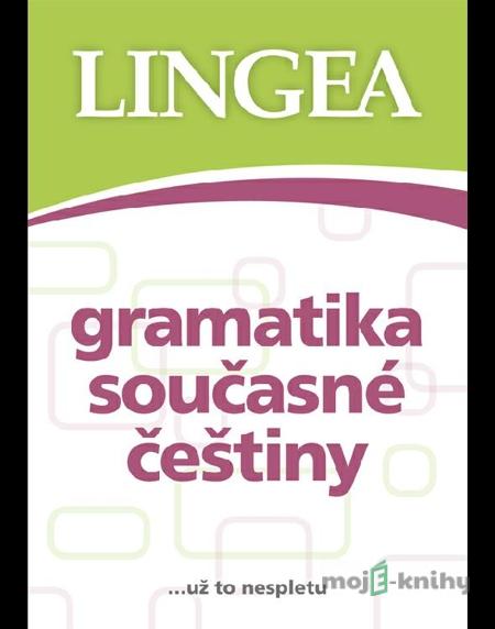 Gramatika současné češtiny Gramatika současné češtiny