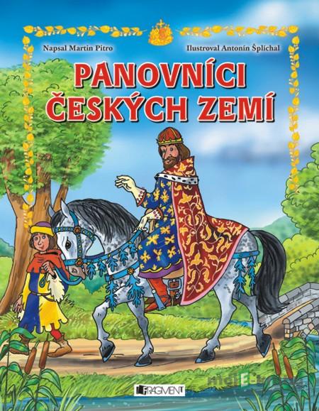 Panovníci českých zemí – pro děti - Martin Pitro Panovníci českých zemí – pro děti - Martin Pitro