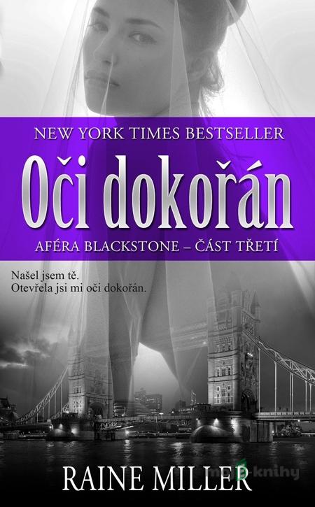 Oči dokořán - Aféra Blackstone 3 - Raine Miller Oči dokořán - Aféra Blackstone 3 - Raine Miller