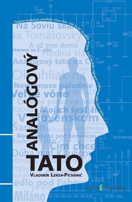 Analógový tato - Vladimír Leksa-Pichanič Analógový tato - Vladimír Leksa-Pichanič