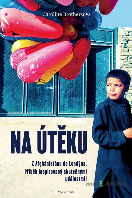 Na útěku - Caroline Brothers Na útěku - Caroline Brothers