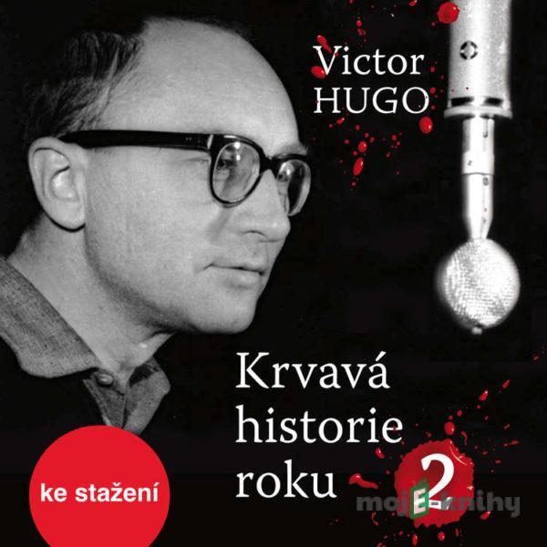 Krvavá historie roku 2 - Victor Hugo