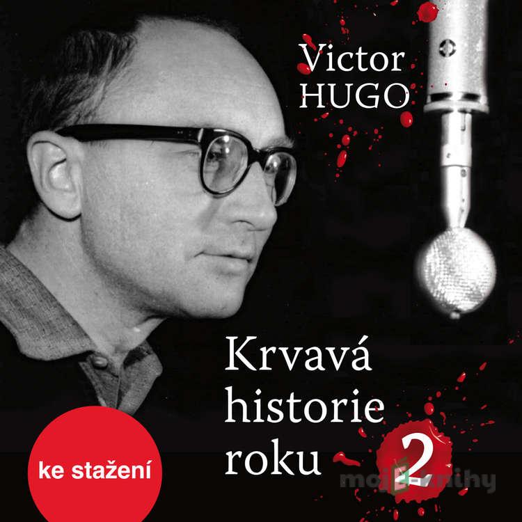 Krvavá historie roku 2 - Victor Hugo Krvavá historie roku 2 - Victor Hugo