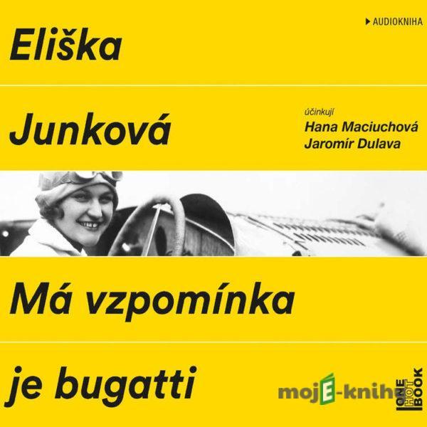 Má vzpomínka je bugatti - Eliška Junková