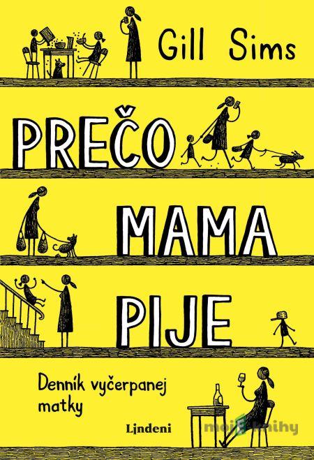 Prečo mama pije - Gill Sims Prečo mama pije - Gill Sims