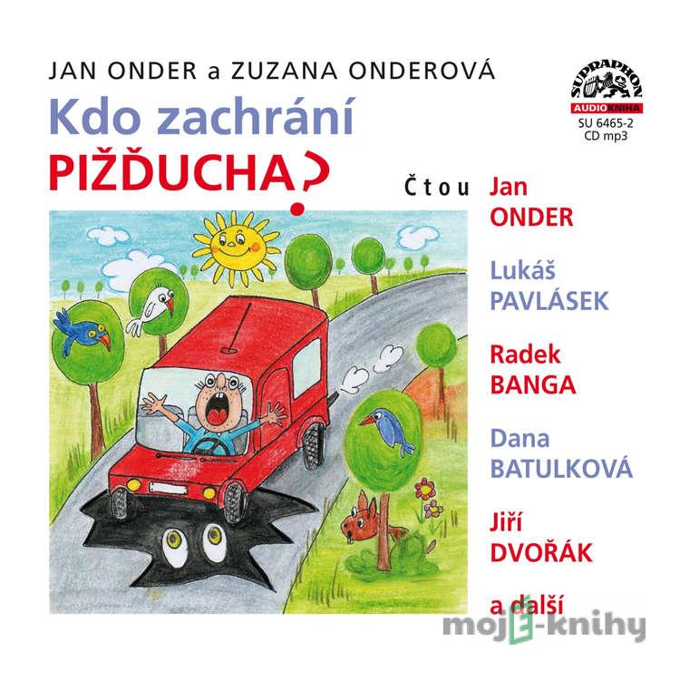 Kdo zachrání Pižďucha - Jan Onder,Zuzana Onderová Kdo zachrání Pižďucha - Jan Onder,Zuzana Onderová