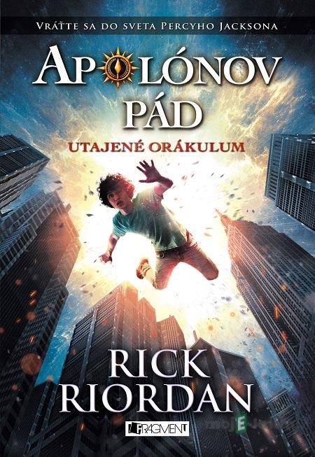 Apolónov pád: Utajené orákulum - Rick Riordan Apolónov pád: Utajené orákulum - Rick Riordan