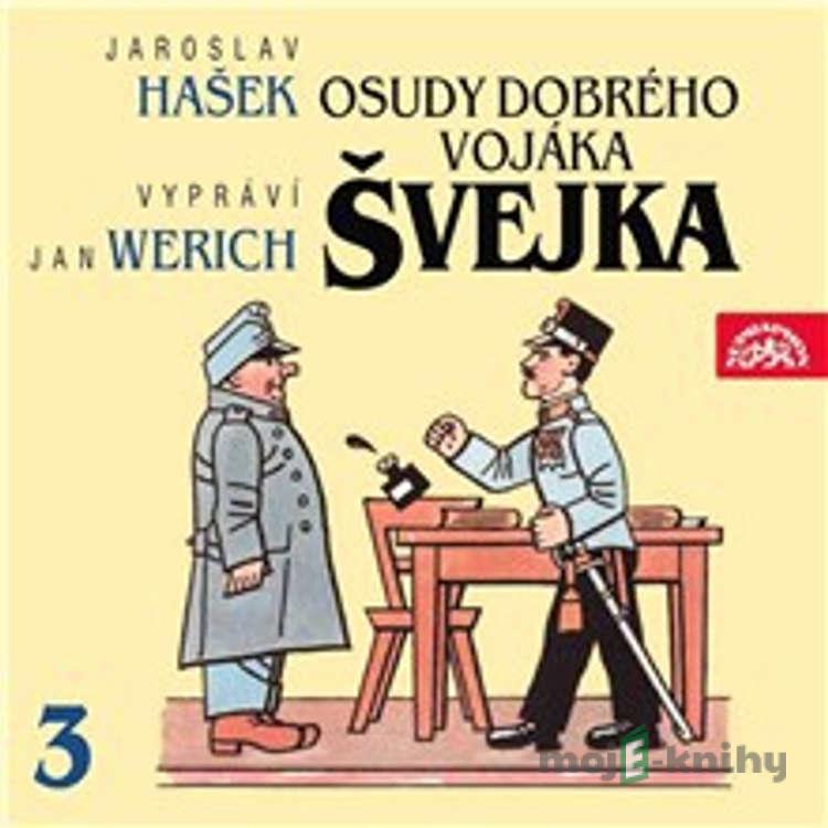 Osudy dobrého vojáka Švejka III. - Jaroslav Hašek Osudy dobrého vojáka Švejka III. - Jaroslav Hašek