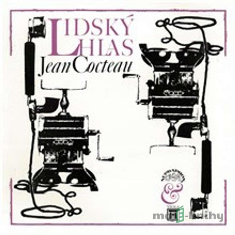 Lidský hlas - Jean Cocteau Lidský hlas - Jean Cocteau