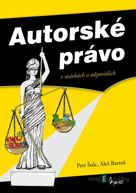 Autorské právo - Petr Šulc, Aleš Bartoš Autorské právo - Petr Šulc, Aleš Bartoš