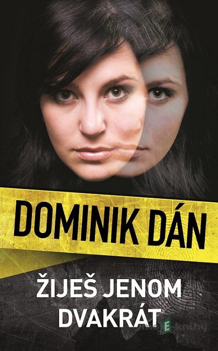 Žiješ jenom dvakrát - Dominik Dán Žiješ jenom dvakrát - Dominik Dán