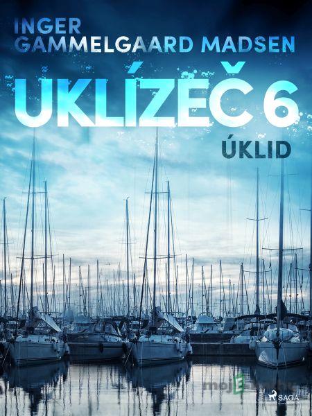 Uklízeč 6: Úklid - Inger Gammelgaard Madsen Uklízeč 6: Úklid - Inger Gammelgaard Madsen
