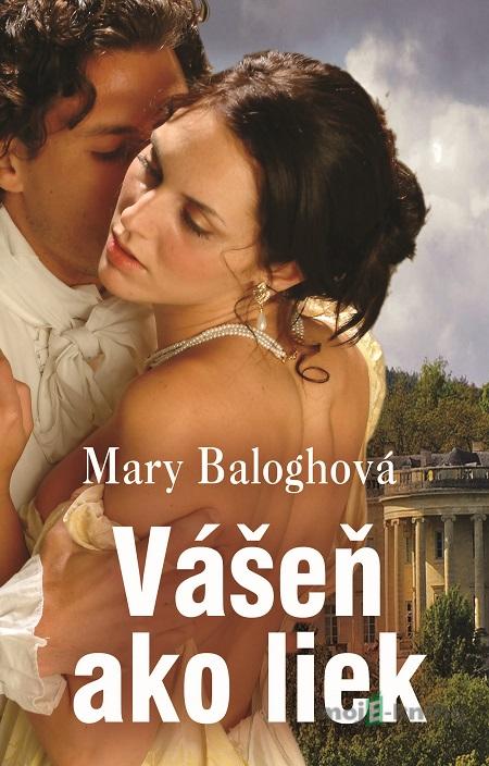 Vášeň ako liek - Mary Balogh Vášeň ako liek - Mary Balogh