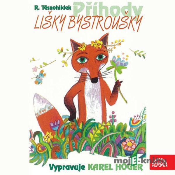 Příhody lišky Bystroušky - Rudolf Těsnohlídek