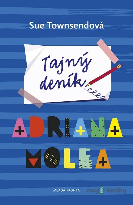 Tajný deník Adriana Molea - Sue Townsend Tajný deník Adriana Molea - Sue Townsend