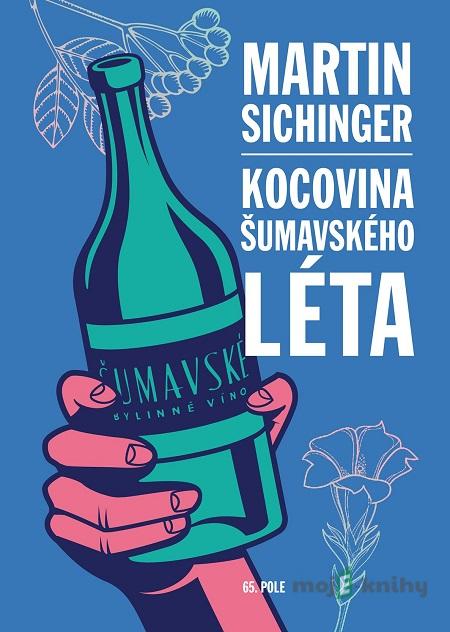 Kocovina šumavského léta - Martin Sichinger Kocovina šumavského léta - Martin Sichinger