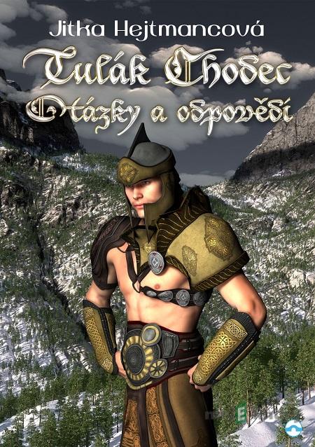 Tulák Chodec – Otázky a odpovědi - Jitka Hejtmancová Tulák Chodec – Otázky a odpovědi - Jitka Hejtmancová