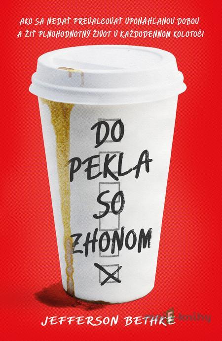 Do pekla so zhonom - Jefferson Bethke Do pekla so zhonom - Jefferson Bethke
