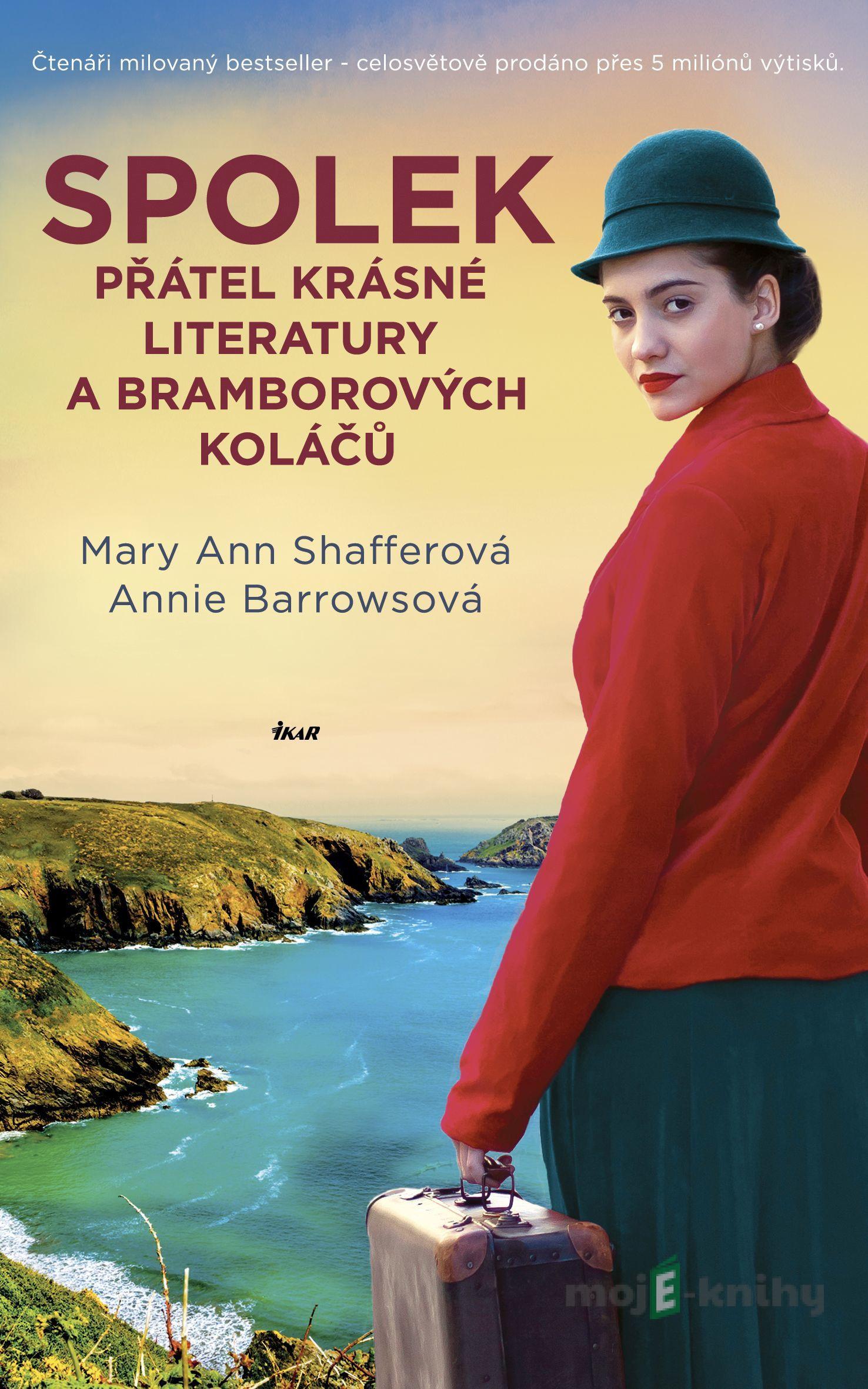 Spolek přátel krásné literatury a bramborových koláčů - Mary Ann Shaffer, Annie Barrows Spolek přátel krásné literatury a bramborových koláčů - Mary Ann Shaffer, Annie Barrows