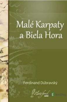 Malé Karpaty a Biela Hora - Ferdinand Dúbravský