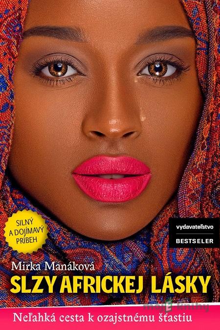 Slzy africkej lásky - Mirka Manáková Slzy africkej lásky - Mirka Manáková