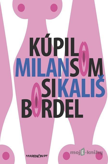 Kúpil som si bordel - Milan Kališ Kúpil som si bordel - Milan Kališ