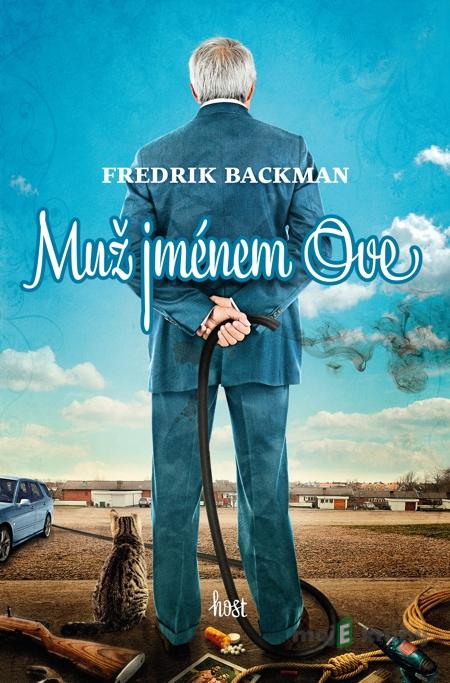 Muž jménem Ove - Fredrik Backman Muž jménem Ove - Fredrik Backman