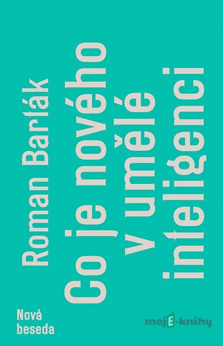 Co je nového v umělé inteligenci - Roman Barták Co je nového v umělé inteligenci - Roman Barták